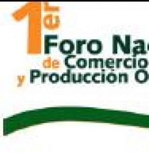 1er Foro Nacional de Comercio Justo y Producción Orgánica (México)