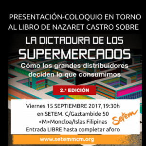 “La dictadura de los supermercados” Coloquio con Nazaret Castro (Madrid)