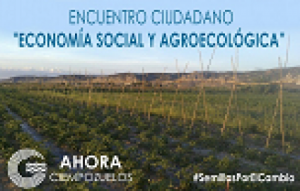 Encuentro Ciudadano: Economía Social y Agroecología (Ciempozuelos)