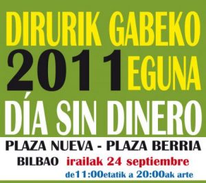 3. Dirurik Gabeko Eguna – Día Sin Dinero 2011 (Bilbao)