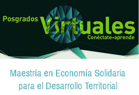 Maestría en Economía Solidaria para el Desarrollo Territorial. Metodología Virtual (Colombia)