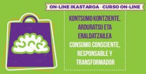 Online ikastaroa: Kontsumo kontziente, arduratsu eta eraldatzailea