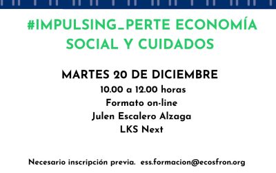 #Impulsing_PERTE Economía Social y Cuidados: nueva fecha 20 diciembre!